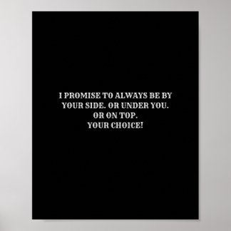 I promise to always be by your side Funny Poster