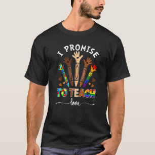 I Promise To Teach Love Autism Melanin African Lgb T-Shirt