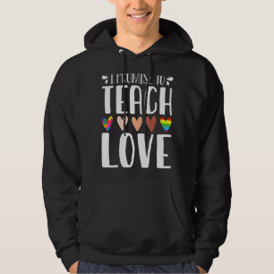 I Promise To Teach Love  Diversity Equality And Lg Hoodie