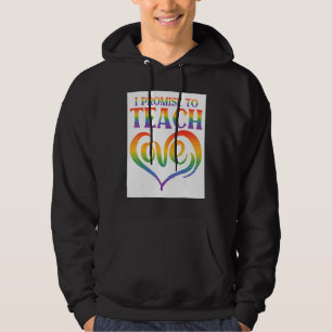I Promise To Teach Love Lesbian Gay Proud Rainbow  Hoodie