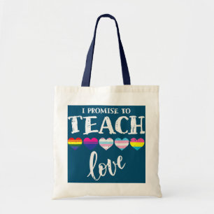 I Promise To Teach Love LGBT Q Pride Proud Ally Tote Bag
