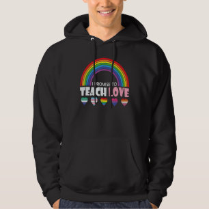 I Promise To Teach Love Lgbt Rainbow Diversity Equ Hoodie
