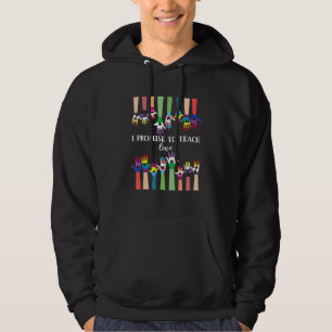 I Promise To Teach Love Lgbtq Pride Proud Ally Tea Hoodie