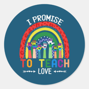 I Promise To Teach Love LGBTQ Rainbow Proud Ally Classic Round Sticker