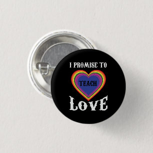 I Promise To Teach Love LGBTQ Teacher Rainbow 3 Cm Round Badge