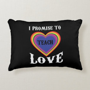 I Promise To Teach Love LGBTQ Teacher Rainbow Decorative Cushion