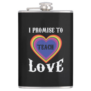 I Promise To Teach Love LGBTQ Teacher Rainbow Hip Flask