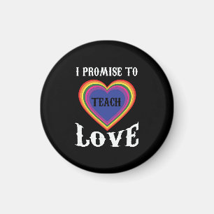 I Promise To Teach Love   LGBTQ   Teacher  Rainbow Magnet