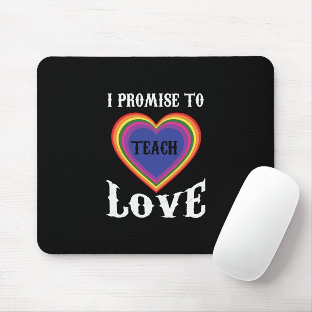 I Promise To Teach Love | LGBTQ | Teacher |Rainbow Mouse Pad (With Mouse)