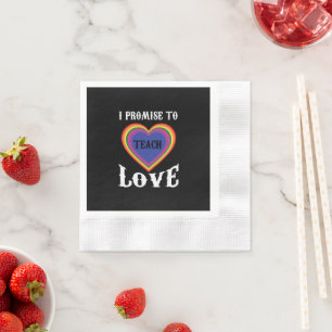 I Promise To Teach Love LGBTQ Teacher Rainbow Napkin