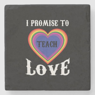I Promise To Teach Love   LGBTQ   Teacher  Rainbow Stone Coaster