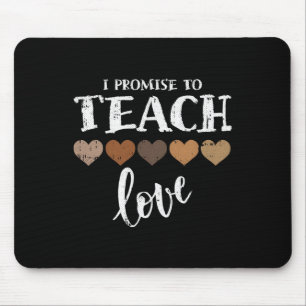 I Promise To Teach Love Melanin Heart Black Histor Mouse Pad
