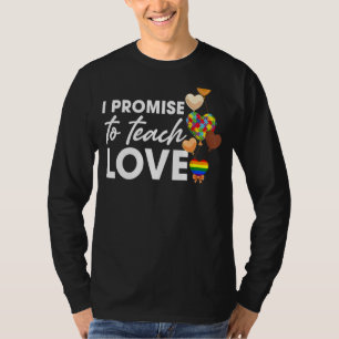 I Promise To Teach Love Teacher Life Heart T-Shirt