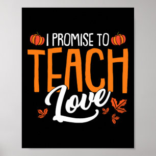 I Promise To Teach Love Thanksgiving Day Fall Autu Poster