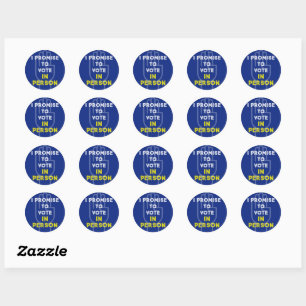 I PROMISE TO VOTE IN PERSON CLASSIC ROUND STICKER