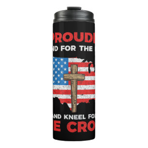 I Proudly Stand For The Flag And Kneel For The Cro Thermal Tumbler