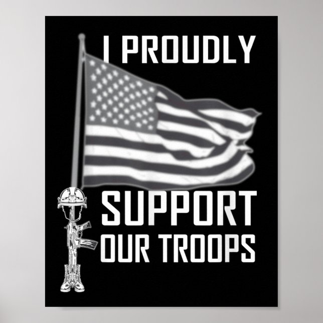 I Proudly Support Our Troops Memorial Day Graphic Poster (Front)