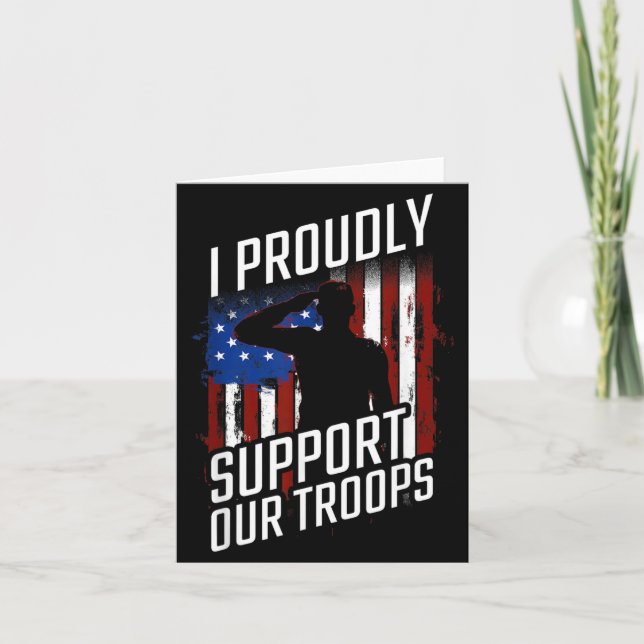 I Proudly Support Our Troops Veterans Day Card (Front)