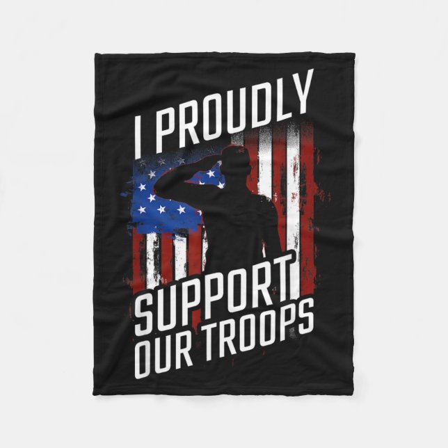 I Proudly Support Our Troops Veterans Day Fleece Blanket (Front)