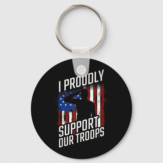 I Proudly Support Our Troops Veterans Day Key Ring (Front)