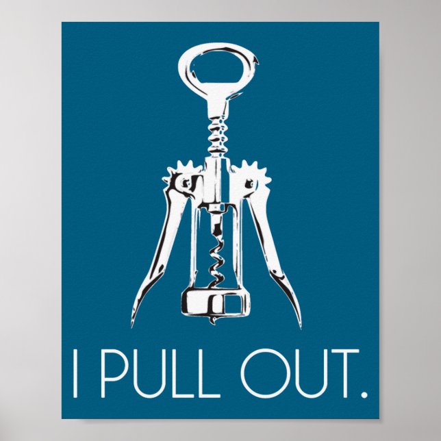 I Pull Out Corkscrew  Poster (Front)