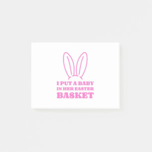 I Put A Baby In Her Easter Basket Post-it Notes