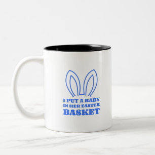 I Put A Baby In Her Easter Basket Two-Tone Coffee Mug