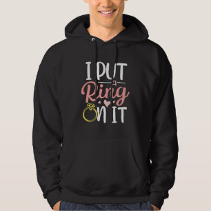 I Put A Ring On It Engagement Engaged Future Husba Hoodie