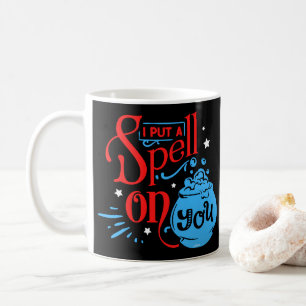 I PUT A SPELL ON YOU funny halloween witchcraft Coffee Mug