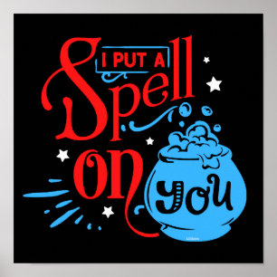 I PUT A SPELL ON YOU funny halloween witchcraft Poster