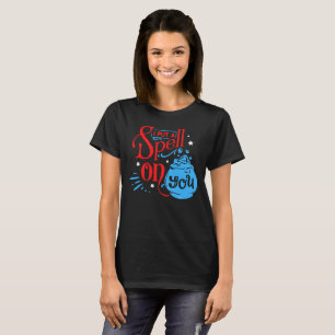 I PUT A SPELL ON YOU funny halloween witchcraft T-Shirt