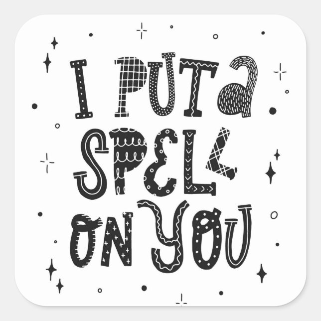 I Put a Spell on You Square Sticker (Front)