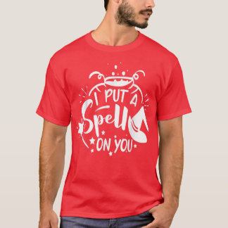 I Put a Spell on You T-Shirt