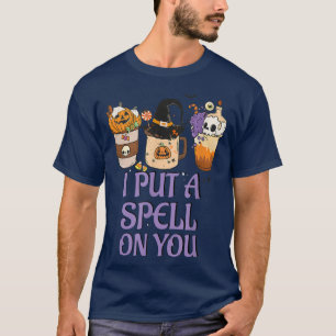 I Put A Spell On You Witchcraft Pumpkin Spice Hall T-Shirt