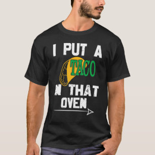 I Put A Taco In That Oven Baby Mexico Pregnancy T-Shirt