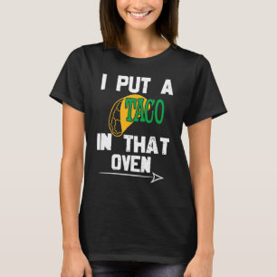 I Put A Taco In That Oven Baby Mexico Pregnancy T-Shirt