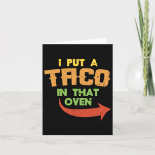 I Put A Taco In That Oven Pregnancy Men Cinco De M Card