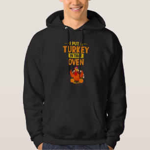 I Put A Turkey In That Oven Couples Pregnant Thank Hoodie