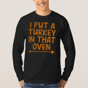 I put a turkey in that oven, Thanksgiving Men's T-Shirt