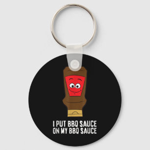 I Put Bbq Sauce On My Bbq Sauce Key Ring