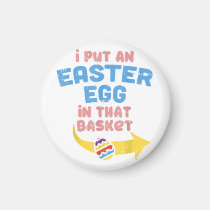 I Put Easter Egg In Basket Funny Pregnancy Announc Magnet