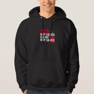 I Put Hot Chilli Sauce On My Sauce Funny Pepper Ch Hoodie