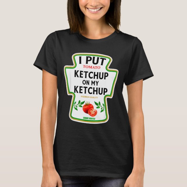 I Put Ketchup On My Ketchup 2025 Costume Mustard C T-Shirt (Front)