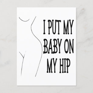 I Put My Baby On My Hip Funny Mummy And Baby, 1/2 Postcard