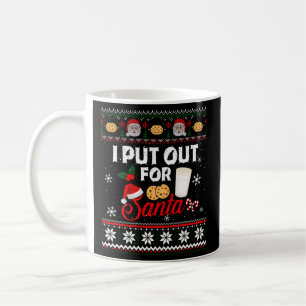 I Put Out For Santa Cookies And Milk Ugly Coffee Mug