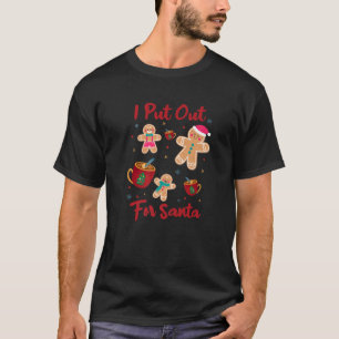 I Put Out For Santa - Funny Christmas Cookies T-Shirt