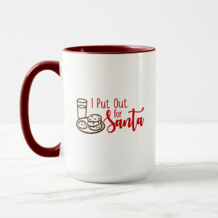 I Put Out For Santa, Funny Christmas Mug