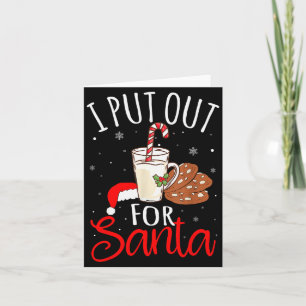 I Put Out For Santa Milk And Cookies Christmas Fun Card