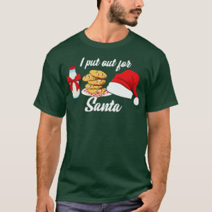 I Put Out For Santa T-Shirt