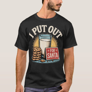 I Put Out For Santa T-Shirt